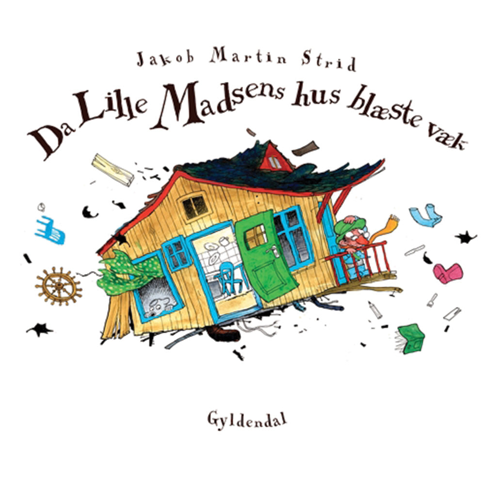 Gyldendal - Da Lille Madsens hus blæste væk - Jakob Martin Strid