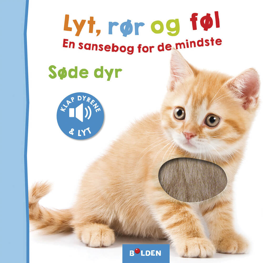 Forlaget Bolden - Lyt, rør og føl – En sansebog for de mindste – Søde dyr