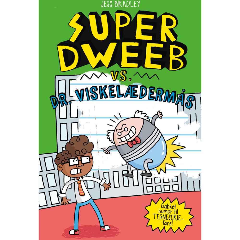 Super Dweeb vs. Dr. Viskelædermås
