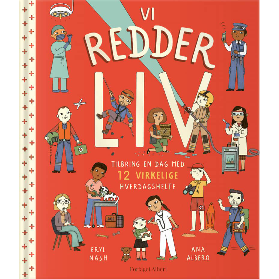 Forlaget Albert - Vi redder liv - Tilbring en dag med 12 virkelige hverdagshelte