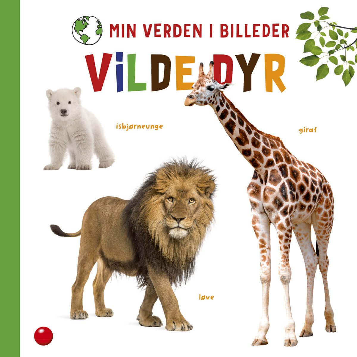 Forlaget Bolden - Min verden i billeder: Vilde dyr
